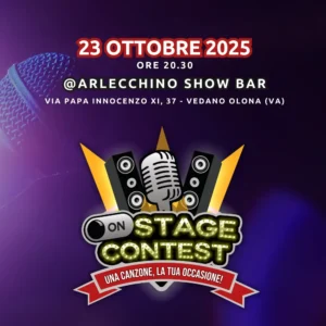 Completa la tua iscrizione all'On Stage Contest: una canzone, la tua occasione! - 23 Ottobre 2025 - Varese